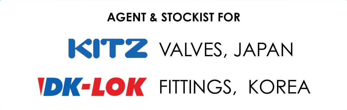 Agent & stockist for KITZ Valves, Japan and DK-LOK Fittings, Korea